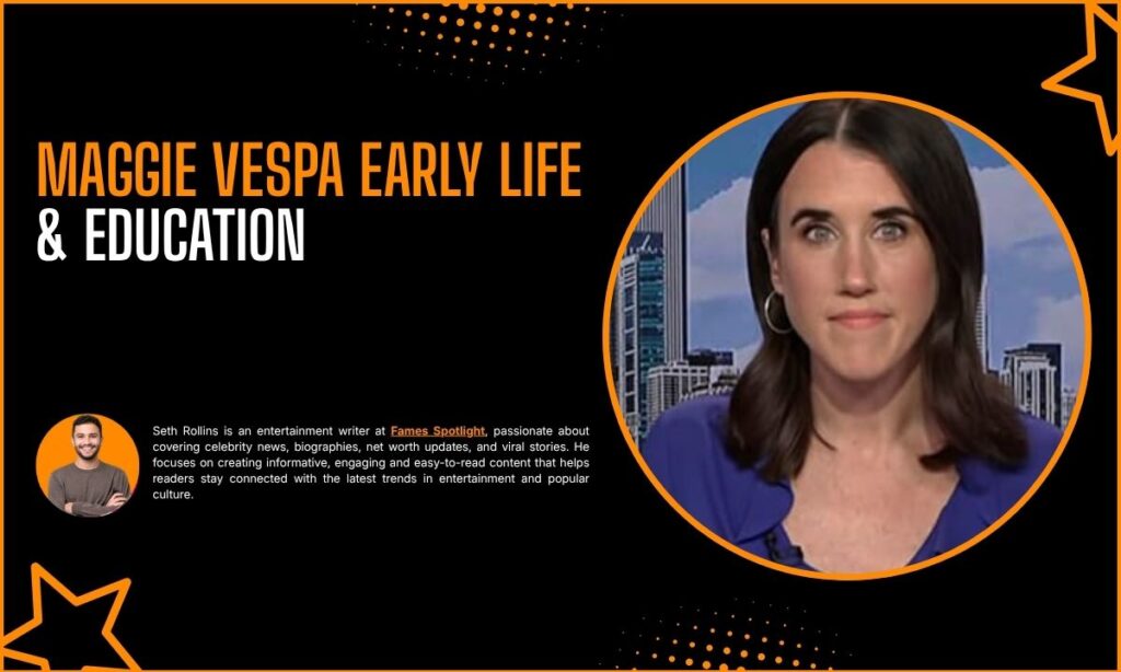Maggie Vespa Early Life & Education