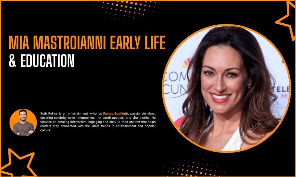 Mia Mastroianni Early Life & Education