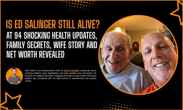 Is Ed Salinger Still Alive? At 94 Shocking Health Updates, Family Secrets, Wife Story And Net Worth Revealed